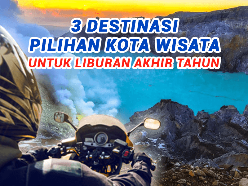 3 Destinasi Kota Wisata untuk Libur Akhir Tahun 2023