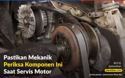 Standar Bengkel Berbeda-Beda, Pastikan Mekanik Periksa Komponen Ini Saat Servis Motor Kalian