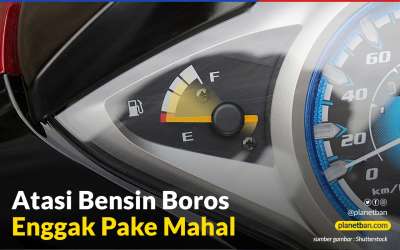 Atasi Bensin Boros Enggak Pakai Mahal Prosesnya Cepat Lagi