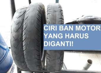 Penting! Ketahui Ciri Ban Motor Yang Harus Diganti!