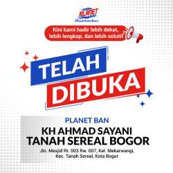 PROMO GRAND OPENING PLANET BAN K.H. AHMAD SAYANI, TANAH SEREAL, BOGOR