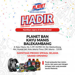 Promo Grand Opening Planet Ban Kayu Manis Balekambang