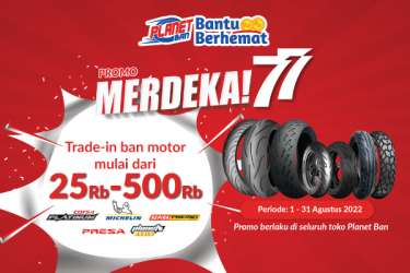 Promo Merdeka 77 di Planet Ban! Trade In Ban Motor s/d 500 Ribu!