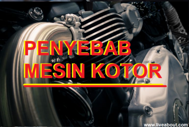 Mesin Motor Bisa Kotor? Apa Penyebabnya?